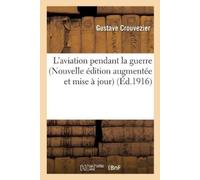 Crouvezier L'Aviation Pendant La Guerre Nouvelle Édition Augmentée E (Tascabile)