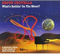 Crovella, Beppe - What's Rattlin' On The Moon?