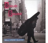 CROW, BILL -QUARTET- - FROM BIRDLAND TO..-LTD-