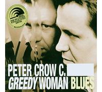 Crow C.,Peter - Greedy Woman Blues