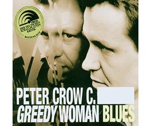 Crow C.,Peter - Greedy Woman Blues