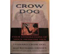 Crow Dog: Four Generations of Sioux Medicine Men