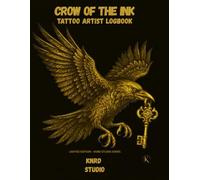 CROW OF THE INK: TATTOO ARTIST LOGBOOK: Client Records • Appointment Tracker • Sketch Pages • Aftercare Notes