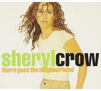 Crow, Sheryl - There Goes The Neighborhood