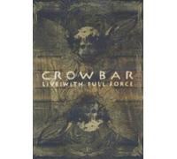 Crowbar: Live With Full Force (DVD) Crowbar