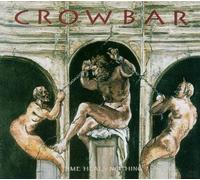 Crowbar - Time Heals Nothing
