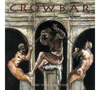 Crowbar Time Heals Nothing (CD)