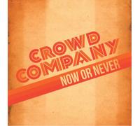 Crowd Company Now Or Never (Vinyl LP) 12" Album