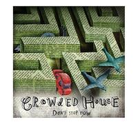 Crowded House - Don't Stop Now