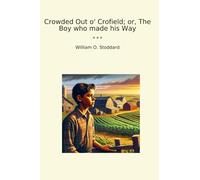 Crowded Out o' Crofield; or, The Boy who made his Way
