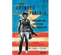 Crowded Prairie: American National Identity in the Hollywood Western