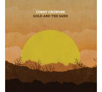 Crowder, Corey - GOLD & THE SAND