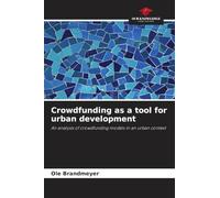 Crowdfunding as a tool for urban development: An analysis of crowdfunding models in an urban context