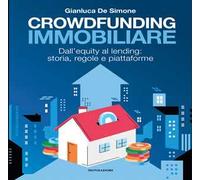 Crowdfunding immobiliare. Dall'equity al lending: storia, regole e piattaforme