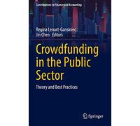 Crowdfunding in the Public Sector: Theory and Best Practices