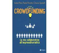 Crowdfunding. La via collaborativa all'imprenditorialità
