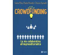 Crowdfunding. La via collaborativa all'imprenditorialità - 2018 -