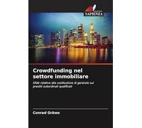 Crowdfunding nel settore immobiliare: Sfide relative alla costituzione di garanzie sui prestiti subordinati qualificati