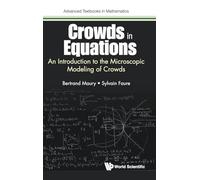 Crowds in Equations: An Introduction to the Microscopic Modeling of Crowds: 0