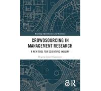 Crowdsourcing in Management Research: A New Tool for Scientific Inquiry