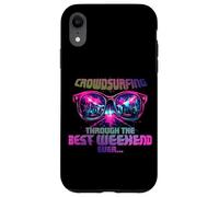 CROWDSURFING THROUGH THE BEST WEEKEND EVER Custodia per iPhone XR