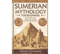 Crowe Lockwood Sumerian Mythology For Beginners (Tascabile)