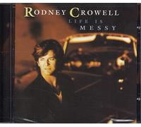 Crowell, Rodney - Life is Messy