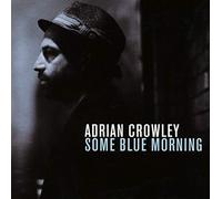 Adrian Crowley Some Blue Morning (CD) Album