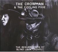 Crowman & the Fiddling Pixie - Resurrection of Blind Jack Lazarus