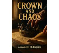 Crown and Chaos: Understand how the Holy Roman Empire shaped modern Europe for history students through vivid narrative and decisive political analysis