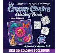 Crown Chakra Coloring Book: A Frequency Alignment Tool