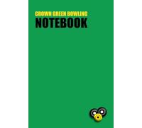 Crown Green Bowling Notebook - 200 Lined Pages with Bowls and Jack Corner Stamp. Use for Notes or as a Journal. Perfect bowler's gift!