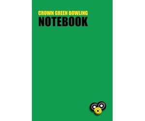 Crown Green Bowling Notebook - 200 Lined Pages with Bowls and Jack Corner Stamp. Use for Notes or as a Journal. Perfect bowler's gift!