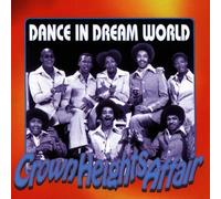 Crown Heights Affair - Dream on Dance Land