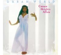 Crown Heights Affair - Dream World +7