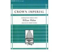 [(Crown Imperial: A Coronation March (1937): Organ Solo Version)] [Author: William Walton] published on (November, 2007)