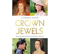 Crown Jewels: Unpack the misconceptions and uncover the real lives of today’s royal women with this groundbreaking, feminist analysis of the British monarchy - new for 2026!