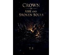 Crown of Ash and Broken Souls: 1