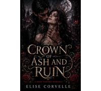 Crown of Ash and Ruin: A Dark Vampire Romantasy