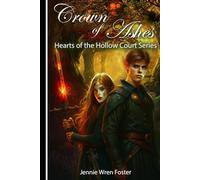Crown of Ashes: A witch with forbidden power. A fae warrior torn by duty. A bond that could unite-or destroy-an entire realm.
