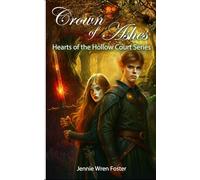 Crown of Ashes: A witch with forbidden power. A fae warrior torn by duty. A bond that could unite-or destroy-an entire realm.