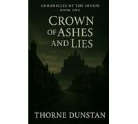 Crown of Ashes and Lies