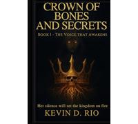 Crown of Bones and Secrets: The Voice that Awakens (Book 1)