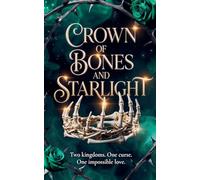 Crown of Bones and Starlight: Two Kingdoms, One Curse, One Impossible Love