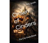 Crown of Cinders: The City Owes Blood