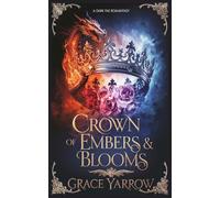 Crown of Embers & Blooms: A Dark Fae Romantasy