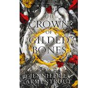 Crown Of Gilded Bones: A Blood and Ash Novel: 3