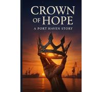 CROWN OF HOPE: A Port Haven Story