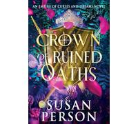 Crown of Ruined Oaths: An Empire of Curses and Dreams Novel: 1.5