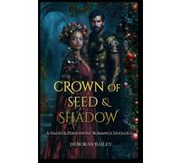 Crown of Seed and Shadow: A Hades and Persephone Romance Duology